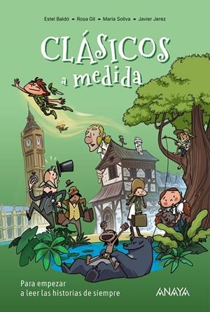 CLÁSICOS A MEDIDA. PARA EMPEZAR A LEER LAS HISTORIAS DE SIEMPRE | 9788414359754 | BALDÓ CABA, ESTEL/SOLIVA GARRIGA, MARIA/GIL JUAN, ROSA