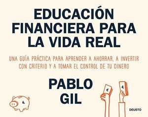 EDUCACIÓN FINANCIERA PARA LA VIDA REAL | 9788423440733 | GIL, PABLO