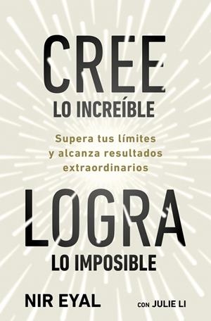 CREE LO INCREÍBLE, LOGRA LO IMPOSIBLE | 9791387513320 | EYAL, NIR/LI, JULIE