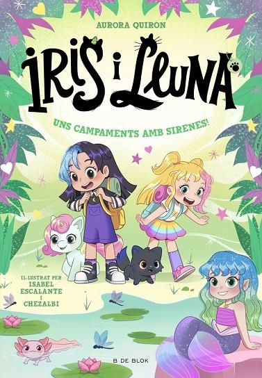 IRIS I LLUNA: CUIDADORES D'ANIMALETS MÀGICS 6 - UNS CAMPAMENTS AMB SIRENES! | 9791387695651 | QUIRÓN, AURORA