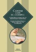 CONTAR CON EL CUERPO | 9788424512293 | LÓPEZ FERNÁNDEZ CAO, MARIÁN/FERNÁNDEZ VALENCIA, ANTONIA