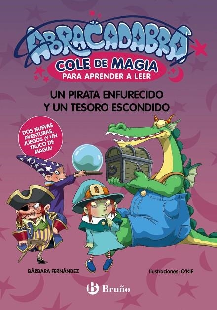 ABRACADABRA, COLE DE MAGIA PARA APRENDER A LEER, 10. UN PIRATA ENFURECIDO Y UN T | 9788469645598 | FERNÁNDEZ, BÁRBARA