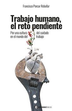 TRABAJO HUMANO, EL RETO PENDIENTE | 9788492787739 | PORCAR REBOLLAR, FRANCISCO