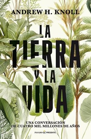 LA TIERRA Y LA VIDA | 9791399120646 | KNOLL, ANDREW