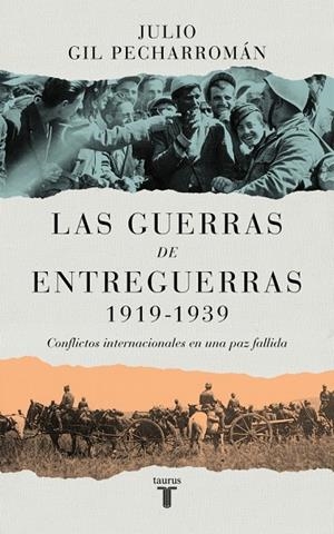 LAS GUERRAS DE ENTREGUERRAS (1919 – 1939) | 9788430629299 | GIL PECHARROMÁN, JULIO
