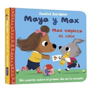 MAYA Y MAX - MAX EMPIEZA EL COLE | 9788448873134 | BEARDSHAW, ROSALIND