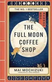 THE FULL MOON COFFE SHOP | 9781914240942 | , MAI MOCHIZUKI