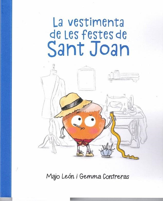 LA VESTIMENTA DE LES FESTES DE SANT JOAN | 437 | LEÓN, MAJO ; CONTRERAS, GEMMA