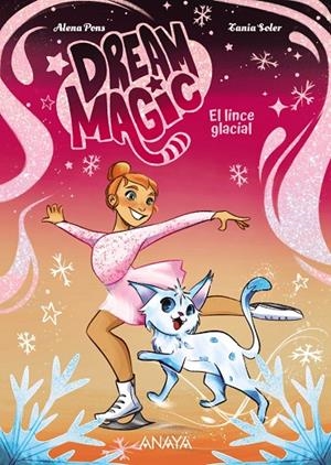 DREAM MAGIC. EL LINCE GLACIAL | 9788414360040 | PONS, ALENA