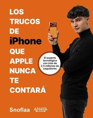 LOS TRUCOS DE IPHONE QUE APPLE NUNCA TE CONTARÁ | 9788441552999 | VIDAL (@SNOFLAA), ALFONS