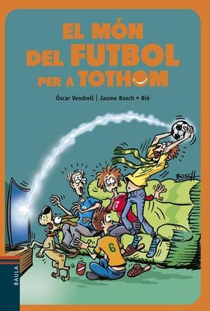 EL MÓN DEL FUTBOL PER A TOTHOM | 9788447936717 | VENDRELL CORRONS, OSCAR