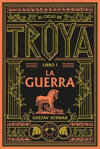 EL CICLO DE TROYA. LIBRO 1: LA GUERRA | 9791388154096 | SCHWAB, GUSTAV