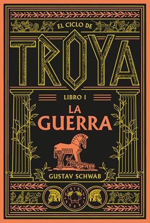 EL CICLO DE TROYA. LIBRO 1: LA GUERRA | 9791388154096 | SCHWAB, GUSTAV