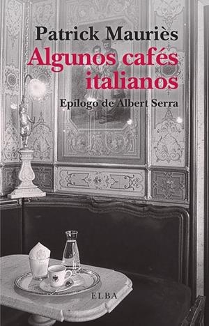 ALGUNOS CAFÉS ITALIANOS | 9791399013481 | MAURIÈS, PATRICK