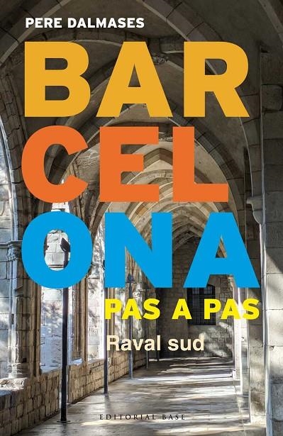 BARCELONA PAS A PAS IV. RAVAL SUD | 9791387728427 | DALMASES I ARNELLA, PERE