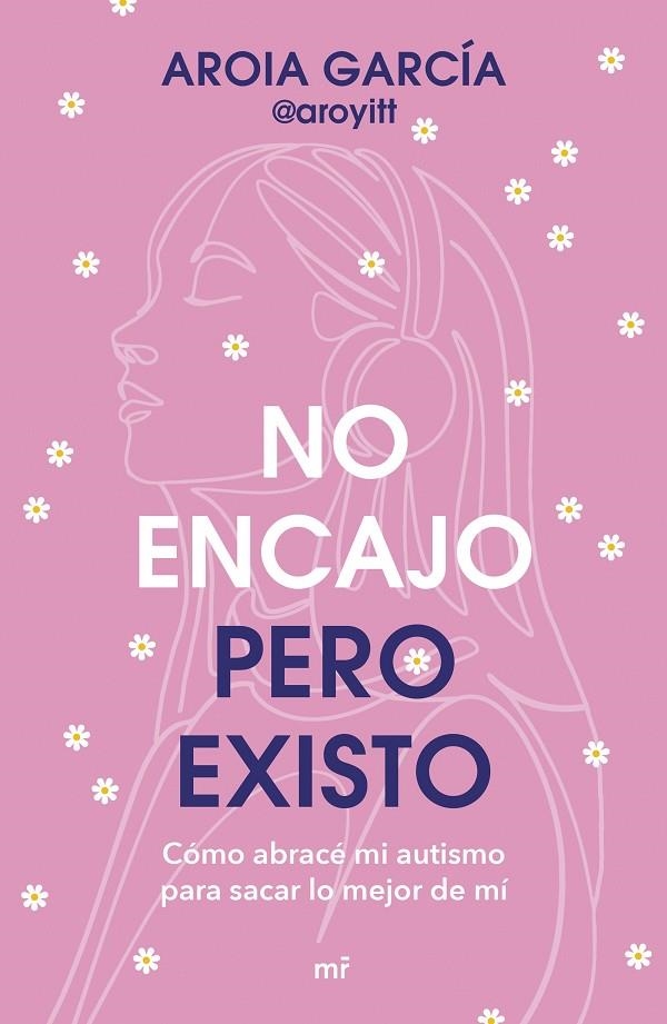 NO ENCAJO, PERO EXISTO | 9788427055322 | AROIA GARCÍA @AROYITT