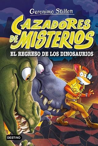 CAZADORES DE MISTERIOS 3. EL REGRESO DE LOS DINOSAURIOS | 9788408318866 | STILTON, GERONIMO