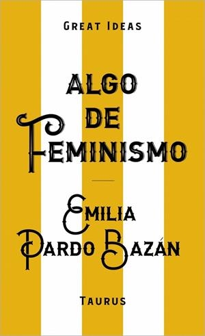 ALGO DE FEMINISMO (SERIE GREAT IDEAS) | 9788430629152 | PARDO BAZÁN, EMILIA