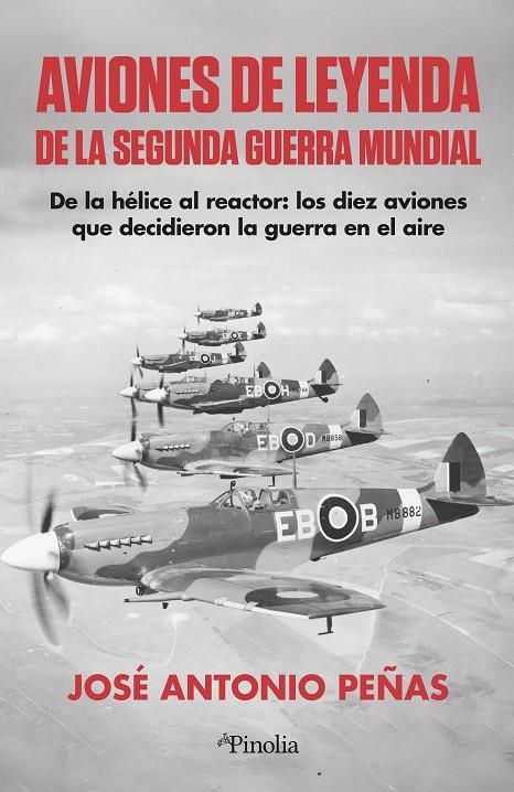AVIONES DE LEYENDA DE LA SEGUNDA GUERRA MUNDIAL | 9791387556921 | JOSÉ ANTONIO PEÑAS