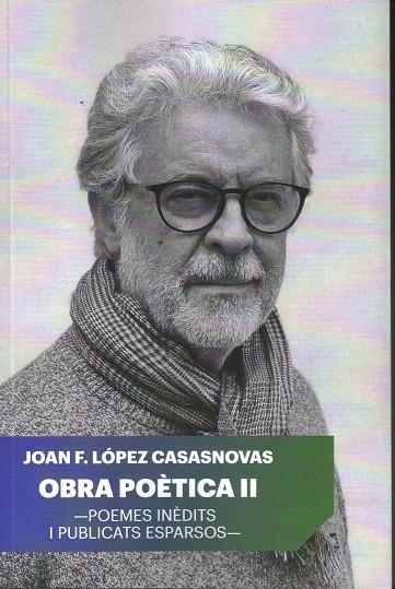 OBRA POÈTICA II. JOAN FRANCESC LÓPEZ CASASNOVAS | 9788427309579 | LÓPEZ CASASNOVAS, JOAN FRANCESC