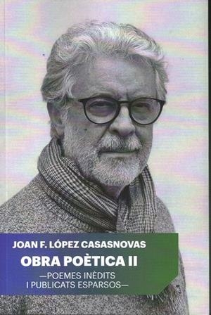 OBRA POÈTICA II. JOAN FRANCESC LÓPEZ CASASNOVAS | 9788427309579 | LÓPEZ CASASNOVAS, JOAN FRANCESC