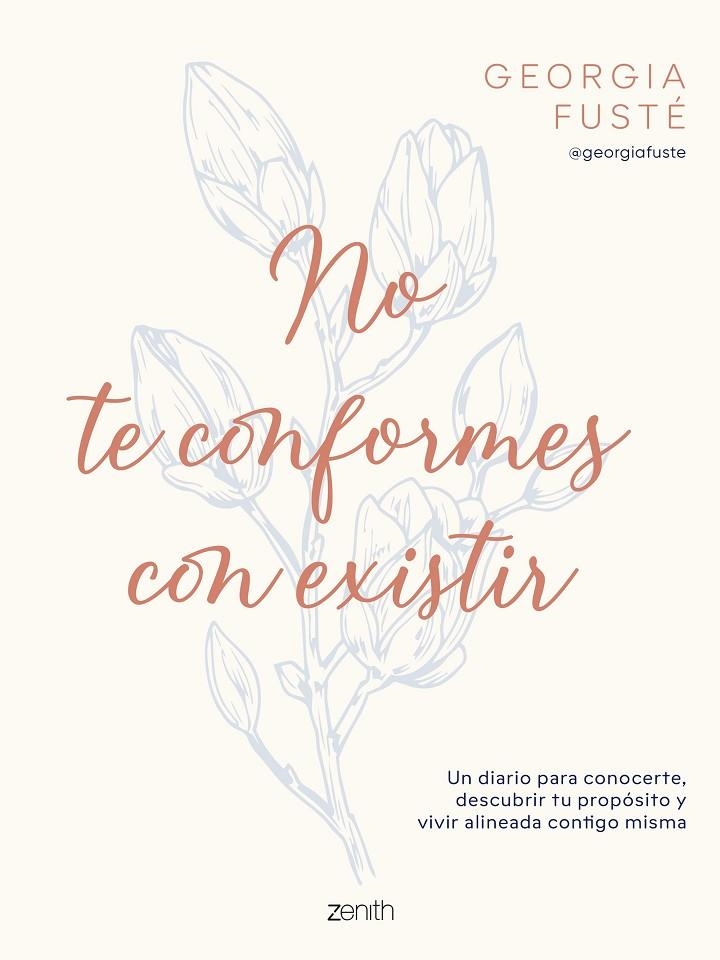 NO TE CONFORMES CON EXISTIR | 9788408321064 | GEORGIA FUSTÉ @GEORGIAFUSTE