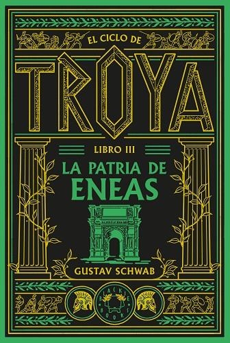 EL CICLO DE TROYA. LIBRO 3: LA PATRIA DE ENEAS | 9791388154119 | SCHWAB, GUSTAV