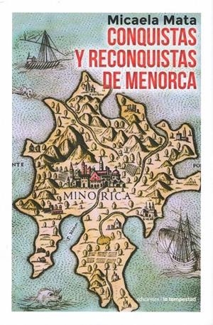 CONQUISTAS Y RECONQUISTAS DE MENORCA | 9788479482251 | MATA, MICAELA