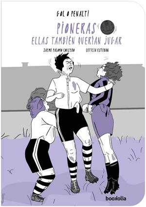 PIONERAS: ELLAS TAMBIÉN QUERÍAN JUGAR | 9791387702229 | PALOMO COUSIDO, JAIME