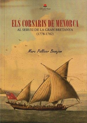 ELS CORSARIS DE MENORCA (1778-1782) | 9791370466565 | PALLICER BENEJAM, MARC