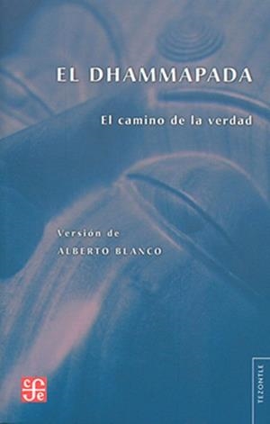 EL DHAMMAPADA - EL CAMINO DE LA VERDAD | 9789681672737