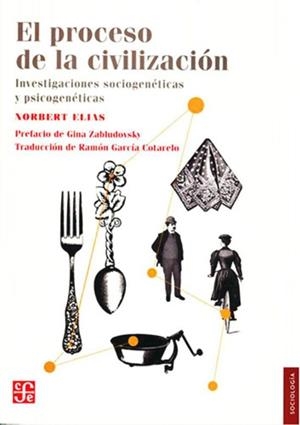 EL PROCESO DE LA CIVILIZACION - INVESTIGACIONES SOCIOGENETICAS Y PSICOGENETICAS | 9786071634757