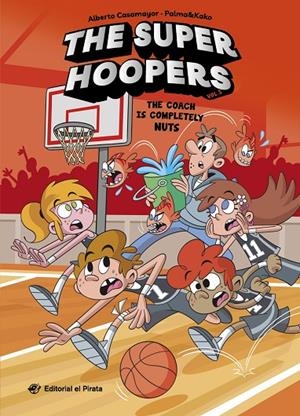 THE SUPER HOOPERS 5 - THE COACH IS COMPLETELY NUTS | 9791387948153 | CASAMAYOR, ALBERTO