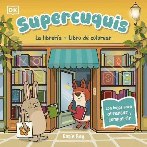 SUPERCUQUIS - LA LIBRERÍA: LIBRO DE COLOREAR | 9780241825372 | BAY, ROSIE
