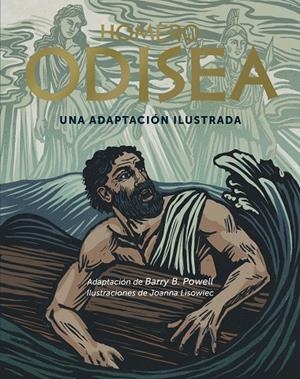 ODISEA. UNA ADAPTACIÓN ILUSTRADA | 9791388220043 | B. POWELL, BARRY/LISOWIEC, JOANNA/HOMERO