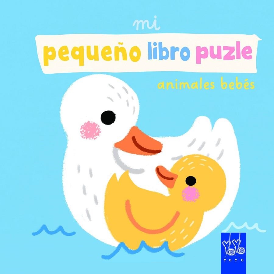 MI PEQUEÑO LIBRO PUZLE. ANIMALES BEBÉS | 9788408312536 | YOYO