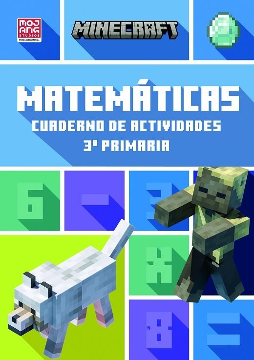 MINECRAFT OFICIAL: CUADERNO DE ACTIVIDADES, MATEMÁTICAS 3.º PRIMARIA | 9788410645547 | LIPSCOMBE & THOMPSON, DAN & BRAD/MOJANG AB