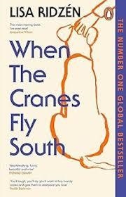 WHEN THE CRANES FLY SOUTH | 9781804995808 | RIDZÉN, LISA