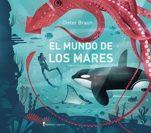 EL MUNDO DE LOS MARES | 9791387922979 | BRAUN, DIETER