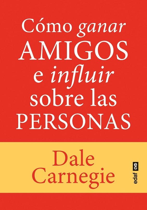 CÓMO GANAR AMIGOS E INFLUIR SOBRE LAS PERSONAS | 9788441444799 | CARNEGIE, DALE