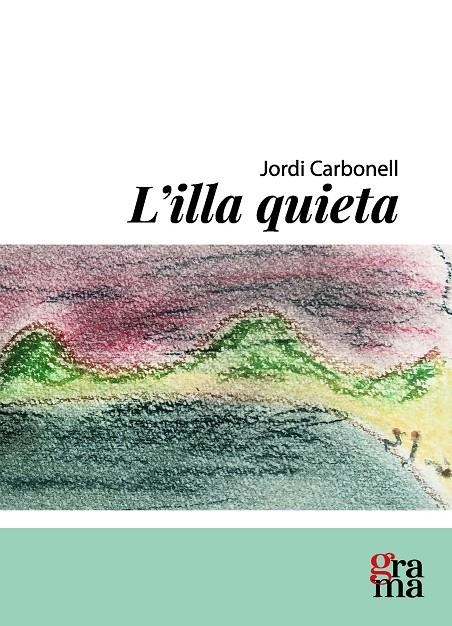 L'ILLA QUIETA | 9791399135343 | CARBONELL ABELLÓ, JORDI