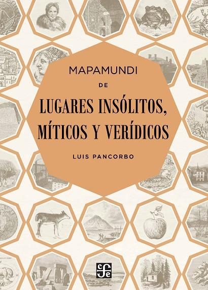 MAPAMUNDI DE LUGARES INSÓLITOS, MÍTICOS Y VERÍDICOS | 9788437507323 | PANCORBO LÓPEZ-DELPECHO, LUIS