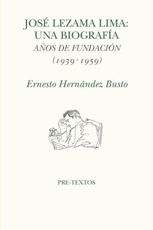 JOSÉ LEZAMA LIMA. UNA BIOGRAFIA | 9791388054358 | HERNÁNDEZ BUSTO, ERNESTO