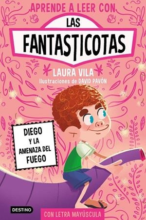 APRENDER A LEER CON LAS FANTASTICOTAS 15. DIEGO Y LA AMENAZA DEL FUEGO | 9788408317821 | VILA, LAURA