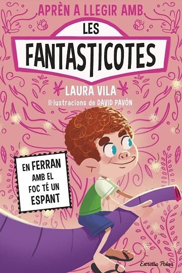 APRENDRE A LLEGIR AMB LES FANTASTICOTES 15. EN FERRAN AMB EL FOC TÉ UN ESPANT | 9791387783662 | VILA, LAURA