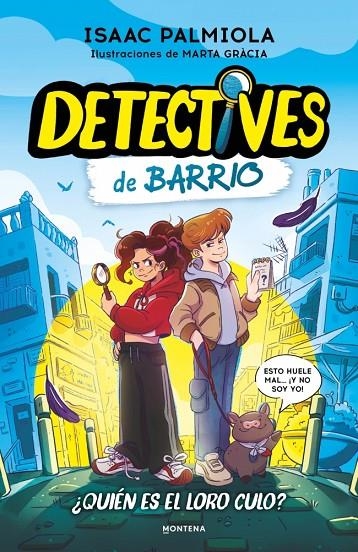 DETECTIVES DE BARRIO 1 - ¿QUIÉN ES EL LORO CULO? | 9791387809508 | PALMIOLA, ISAAC