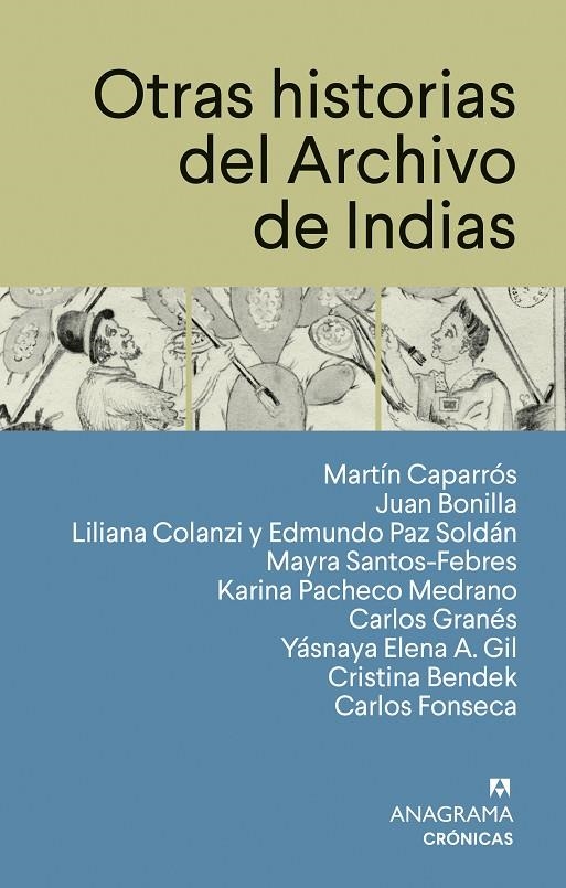 OTRAS HISTORIAS DEL ARCHIVO DE INDIAS | 9788433950567 | CAPARRÓS, MARTÍN/BONILLA, JUAN/COLANZI, LILIANA/PAZ SOLDÁN, EDMUNDO/SANTOS-FEBRES, MAYRA/PACHECO MED