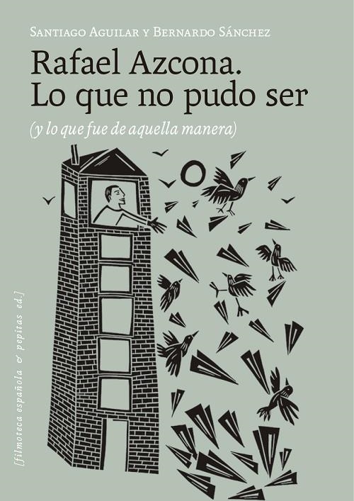 RAFAEL AZCONA. LO QUE NO PUDO SER | 9788410476530 | SÁNCHEZ, BERNARDO/AGUILAR ALVEAR, SANTIAGO