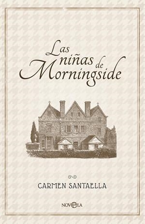 LAS NIÑAS DE MORNINGSIDE | 9788410943704 | SANTAELLA, CARMEN