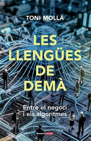 LES LLENGÜES DE DEMÀ | 9788413589633 | TONI MOLLÀ